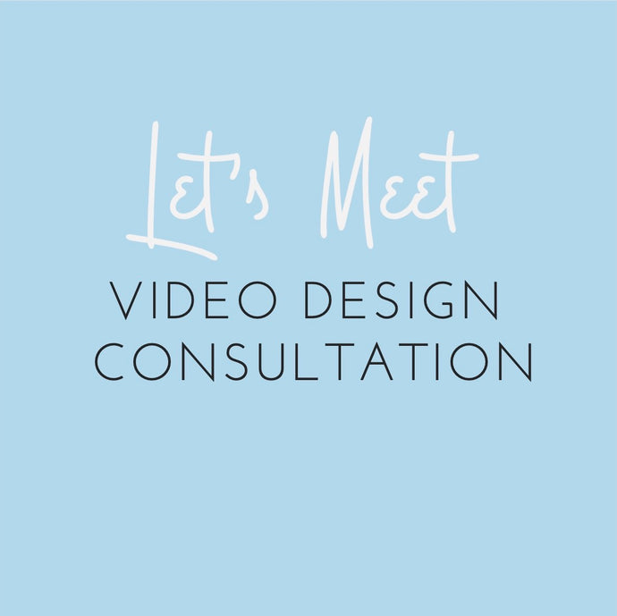 LET'S MEET - VIDEO DESIGN CONSULTATION